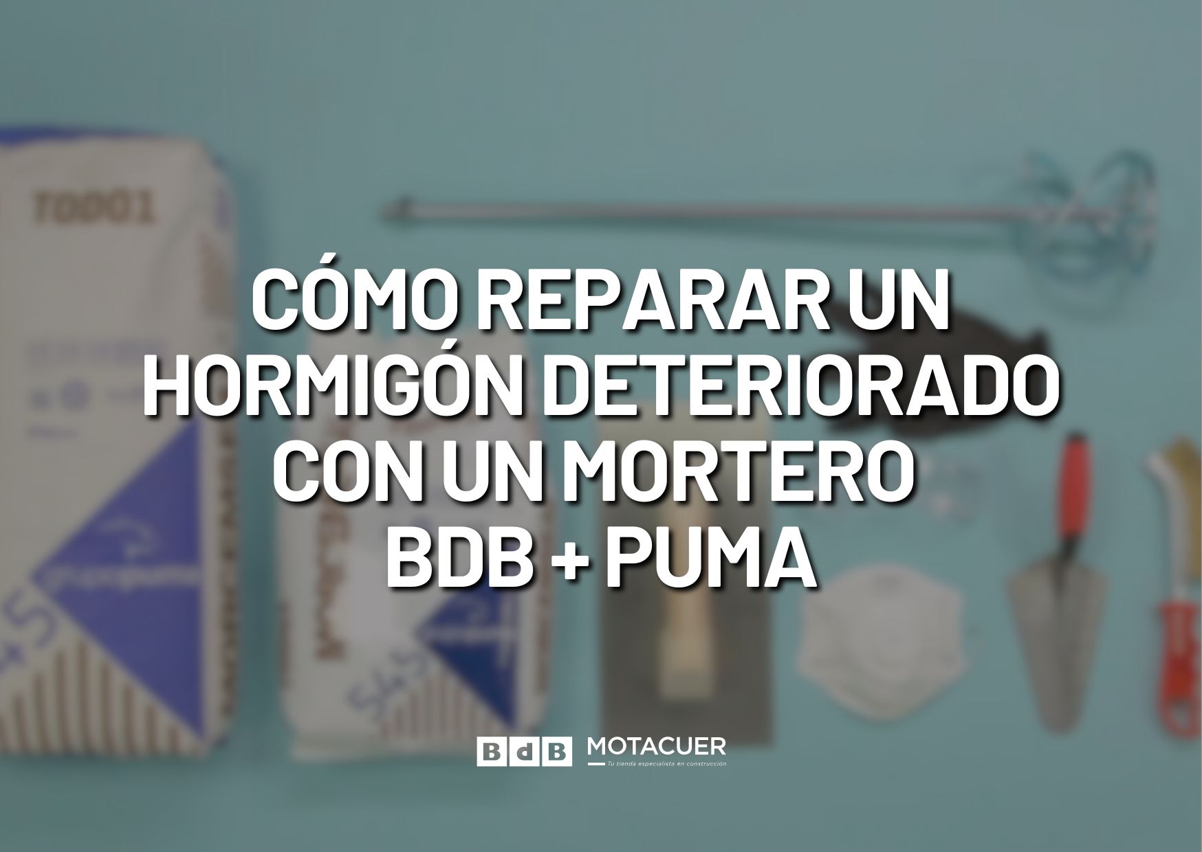 Cómo reparar un hormigón deteriorado con un mortero | BdB + Puma